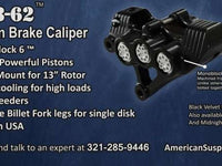 
              American suspension - B-62 6-PISTON MONOBLOCK BRAKE CALIPERS, FOR 13" ROTOR -RAW
            